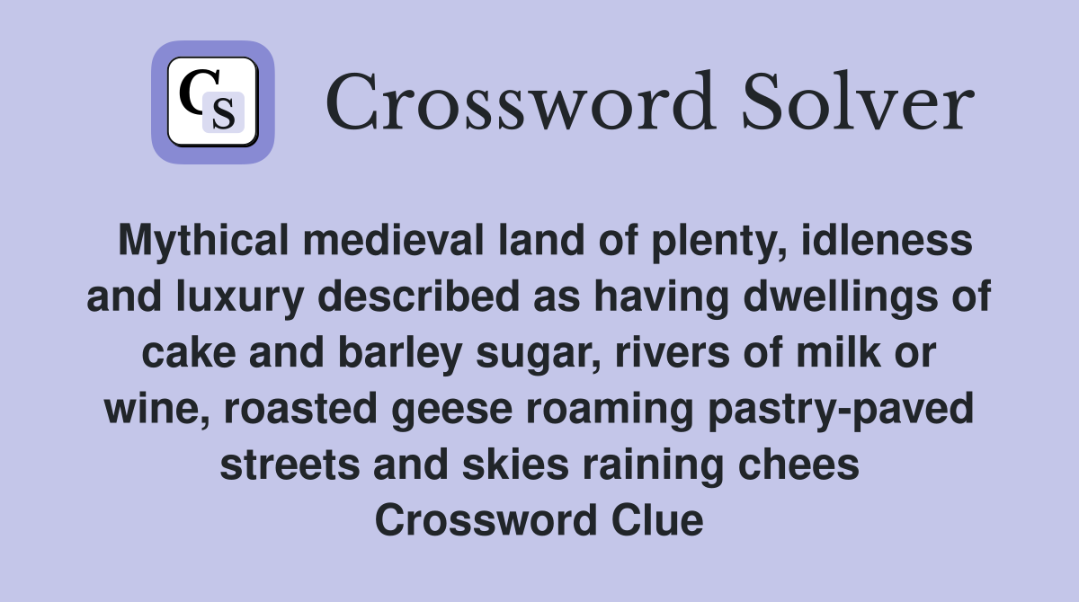 Mythical medieval land of plenty, idleness and luxury described as